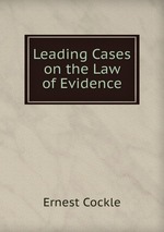 Leading Cases on the Law of Evidence