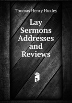 Lay Sermons Addresses and Reviews