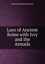 Lays of Ancient Rome with Ivry and the Armada