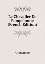 Le Chevalier De Pampelonne (French Edition)