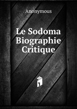 Le Sodoma Biographie Critique