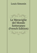Le Meraviglie del Mondo Sotteraneo (French Edition)