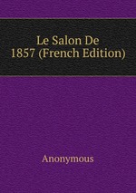 Le Salon De 1857 (French Edition)