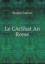 Le CAclibat An Rome