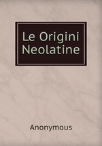 Le Origini Neolatine