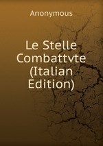 Le Stelle Combattvte (Italian Edition)