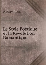 Le Style Potique et la Rvolution Romantique