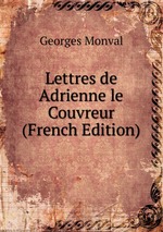 Lettres de Adrienne le Couvreur (French Edition)