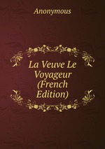 La Veuve Le Voyageur (French Edition)