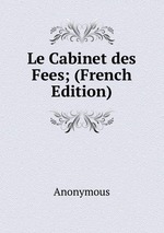 Le Cabinet des Fees; (French Edition)
