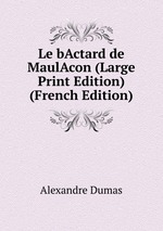 Le bActard de MaulAcon (Large Print Edition) (French Edition)