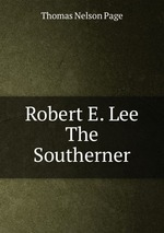 Robert E. Lee The Southerner