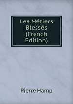 Les Mtiers Blesss (French Edition)