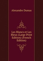 Les Blancs et Les Bleus (Large Print Edition) (French Edition)