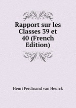 Rapport sur les Classes 39 et 40 (French Edition)