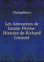 Les Amoureux de Sainte-Prine: Histoire de Richard Loyaut