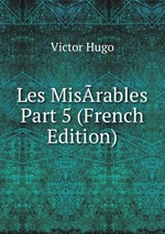 Les Misrables  Part 5 (French Edition)