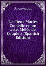 Les Deux Maris Comdie en un acte, Mle de Couplets (Spanish Edition)