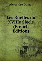 Les Ruelles du XVIIIe Sicle (French Edition)