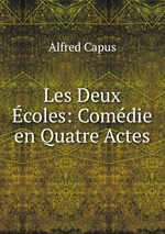 Les Deux coles: Comdie en Quatre Actes