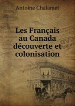 Les Franais au Canada dcouverte et colonisation
