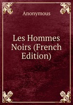 Les Hommes Noirs (French Edition)