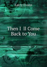 Then I  ll Come Back to You
