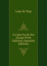 Lo Que ha de Ser (Large Print Edition) (Spanish Edition)