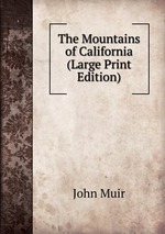 The Mountains of California (Large Print Edition)