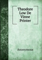 Theodore Low De Vinne Printer