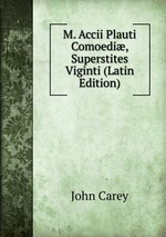 M. Accii Plauti Comoedi, Superstites Viginti (Latin Edition)