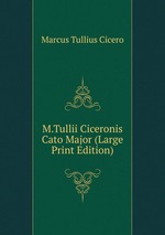 M.Tullii Ciceronis Cato Major (Large Print Edition)