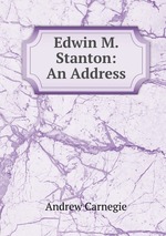 Edwin M. Stanton: An Address