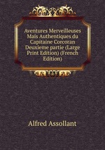 Aventures Merveilleuses Mais Authentiques du Capitaine Corcoran Deuxieme partie (Large Print Edition) (French Edition)