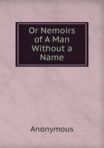 Or Nemoirs of A Man Without a Name