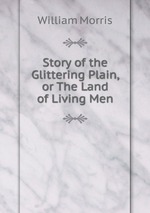 Story of the Glittering Plain, or The Land of Living Men