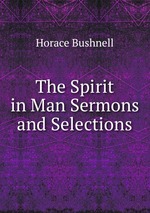 The Spirit in Man Sermons and Selections