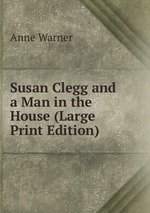 Susan Clegg and a Man in the House (Large Print Edition)