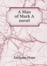 A Man of Mark A novel