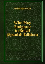 Who May Emigrate to Brazil (Spanish Edition)