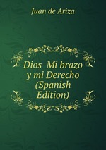 Dios  Mi brazo y mi Derecho (Spanish Edition)