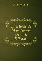 Questions de Mon Temps (French Edition)