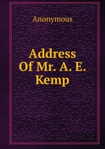 Address Of Mr. A. E. Kemp