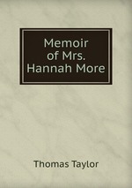 Memoir of Mrs. Hannah More