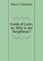 Cords of Love; or, Who is my Neighbour?