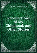 Recollections of My Childhood, and Other Stories