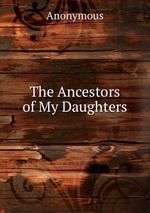 The Ancestors of My Daughters