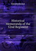 Historical Memoranda of the 52nd Regiment