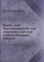 Staats- und Verwaltungsrecht von Austrailen und neu-seeland (German Edition)