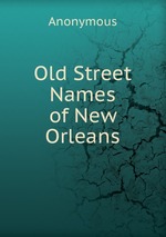 Old Street Names of New Orleans